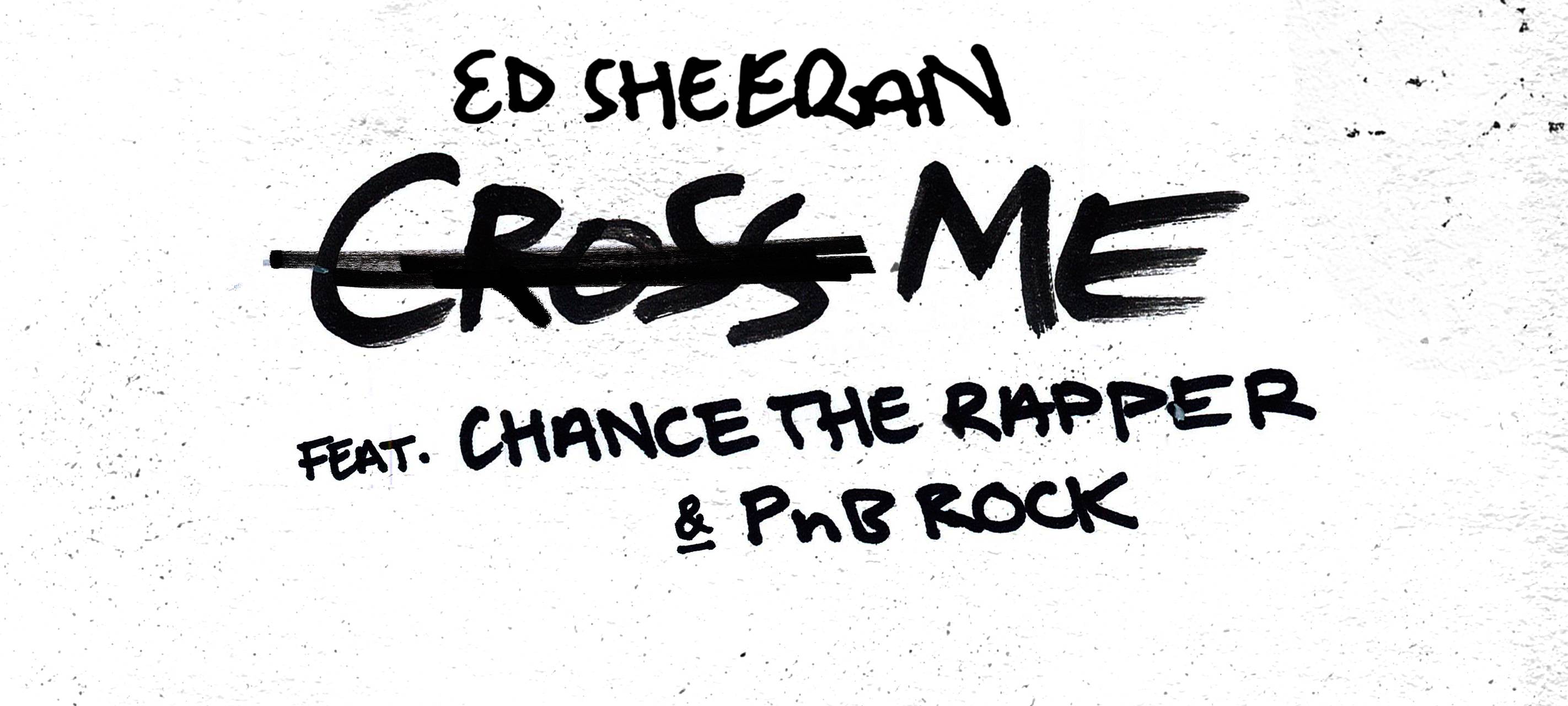 Ed Sheeran feat. Chance the Rapper & PnB Rock - Cross me